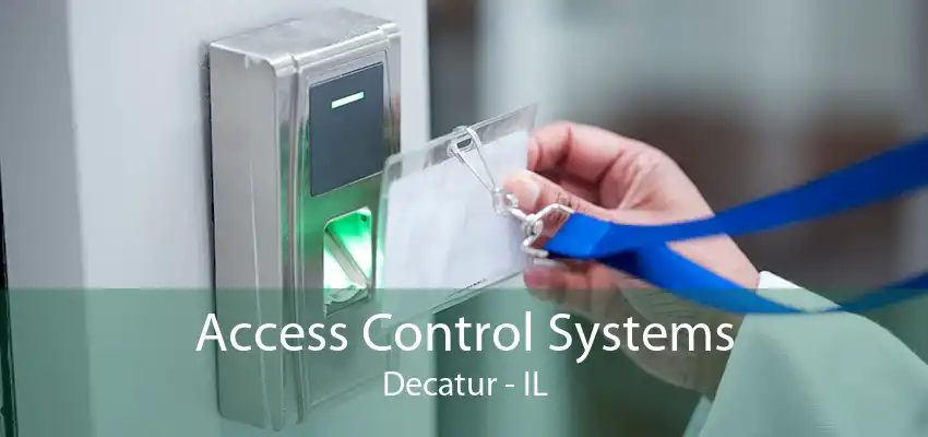 Access Control Systems Decatur - IL