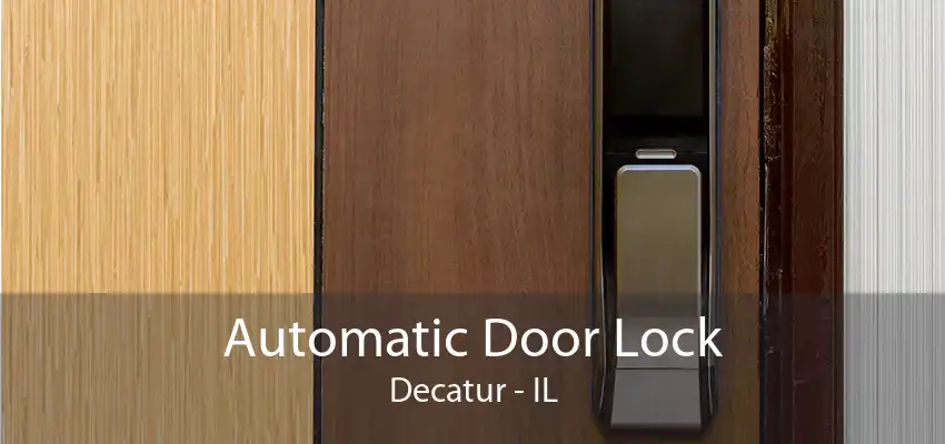 Automatic Door Lock Decatur - IL