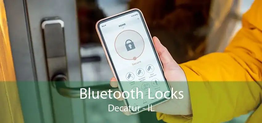 Bluetooth Locks Decatur - IL