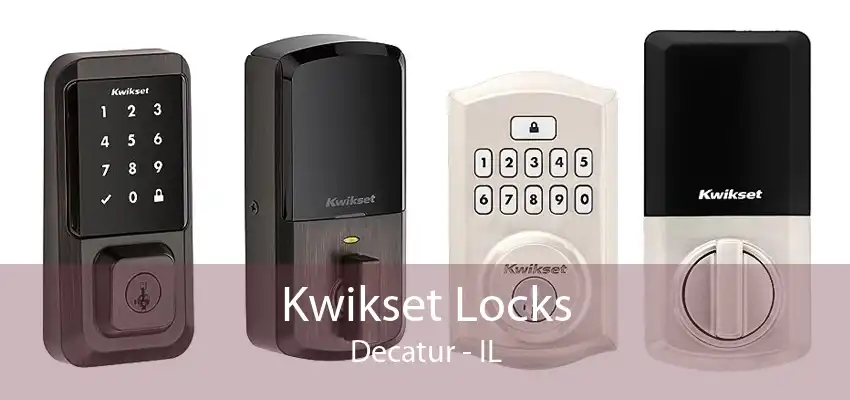 Kwikset Locks Decatur - IL