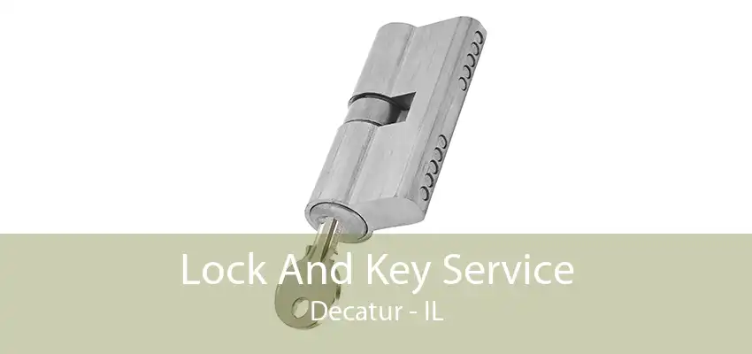 Lock And Key Service Decatur - IL