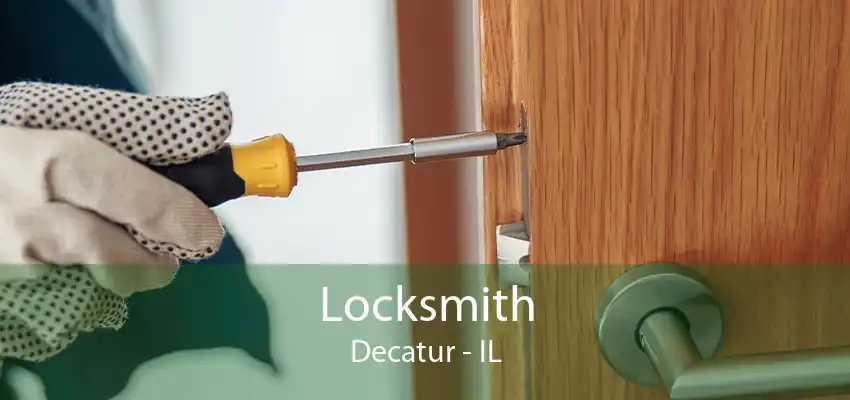 Locksmith Decatur - IL