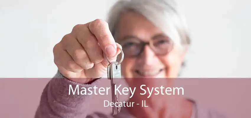 Master Key System Decatur - IL