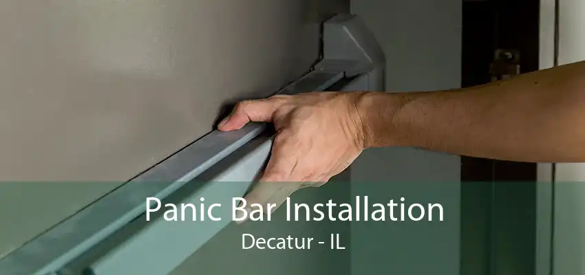 Panic Bar Installation Decatur - IL