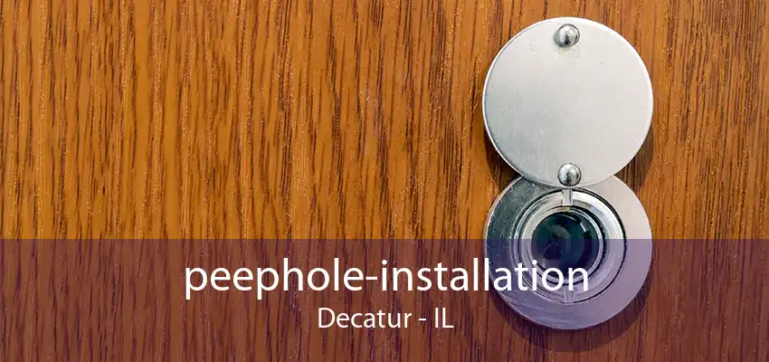 peephole-installation Decatur - IL