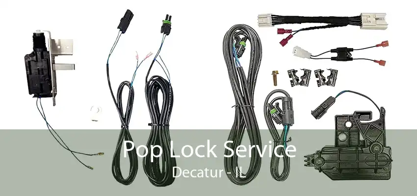 Pop Lock Service Decatur - IL