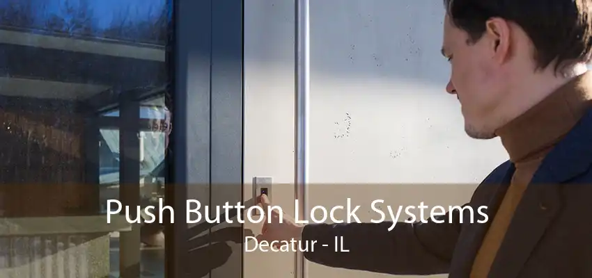 Push Button Lock Systems Decatur - IL