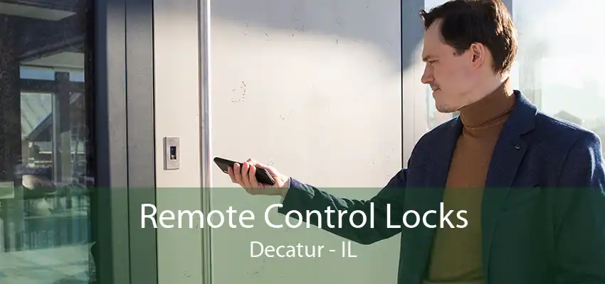 Remote Control Locks Decatur - IL