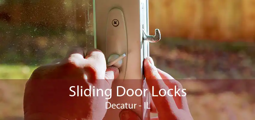 Sliding Door Locks Decatur - IL